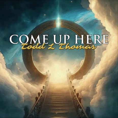 Come Up Here | Boomplay Music