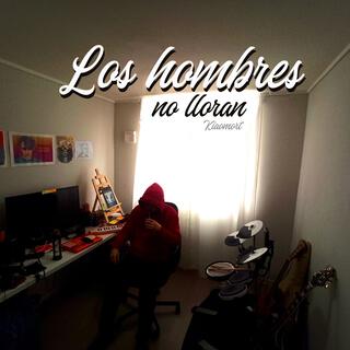 Los Hombres No Lloran lyrics | Boomplay Music