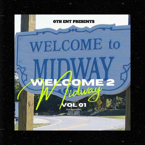 Welcome to Midway ft. Mega Bufu & Solo High