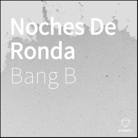 Noches De Ronda ft. THC | Boomplay Music