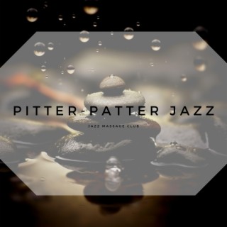 Pitter-Patter Jazz: Soothing Massage Music