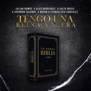 TENGO UNA REINA VALERA ft. ALEX RODRIGUEZ, ZAETA MUSIC, JHORMAN TULANDE, NATAN & EVANGELISTA GONZALES lyrics | Boomplay Music