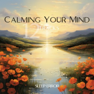 12 Tracks for Calming Your Mind: An Anti-Stress Therapy with Ultimate Relaxation Yoga & Meditation