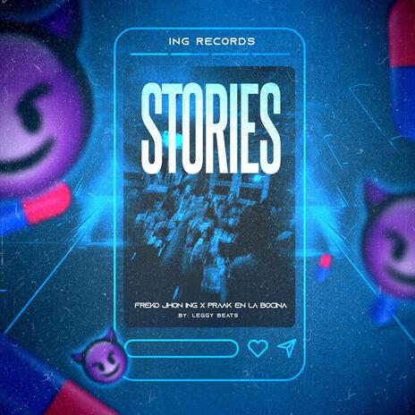 STORIES (Freko Jhon Ing x El Praak El Bocina) | Boomplay Music