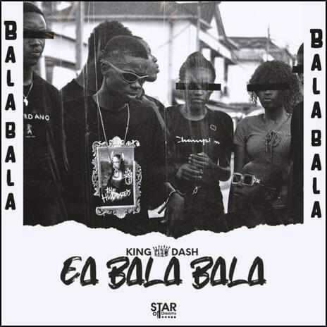 Ea Bala Bala | Boomplay Music