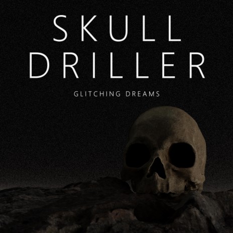 Skull Driller (Refreshed) | Boomplay Music