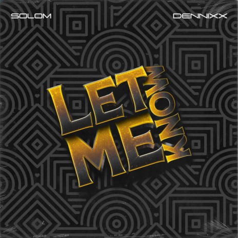 LET ME KNOW ft. dennixx | Boomplay Music