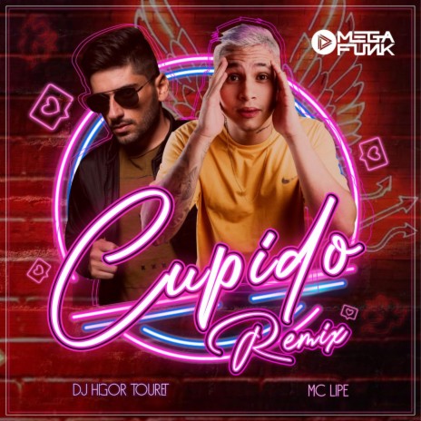 Cupido (Remix DJ Higor Touret) ft. DJ Higor Touret & Mega Funk | Boomplay Music