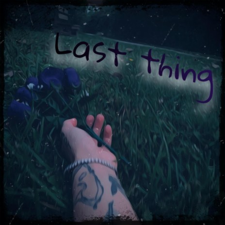 Last Thing