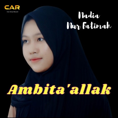 Ambita'allak _ Nadia Nur Fatimah | Boomplay Music