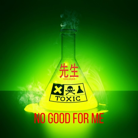 NO GOOD FOR ME | Boomplay Music