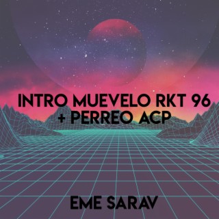 Intro Muevelo Rkt 96 & Perreo Acp