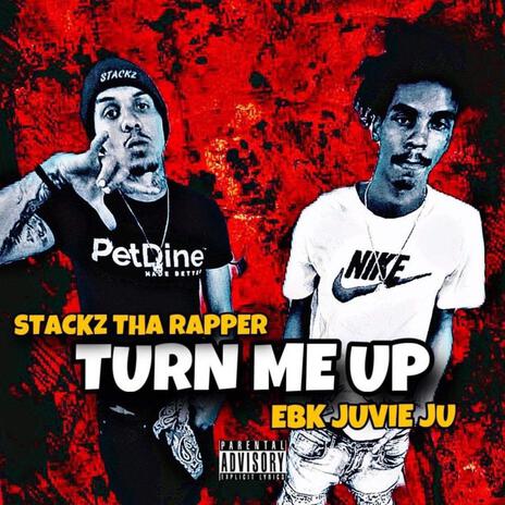 TURN ME UP ft. EBK JUVIE JU | Boomplay Music