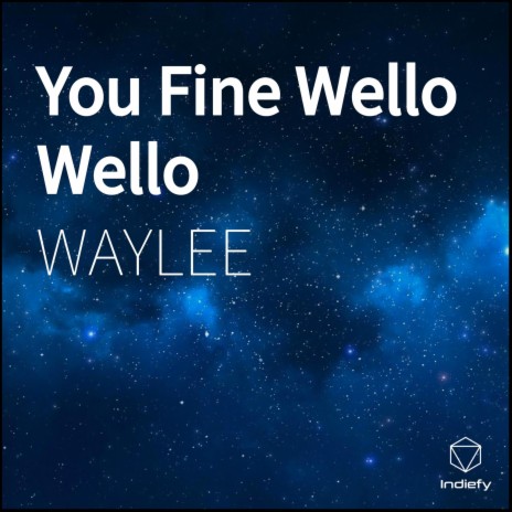 You Fine Wello Wello | Boomplay Music