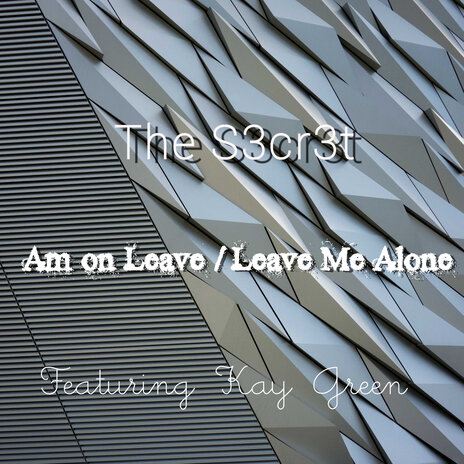 Am on Leave / Leave Me Alone ft. Kay Green | Boomplay Music