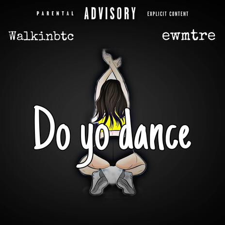 Do Yo Dance ft. ewmtre | Boomplay Music