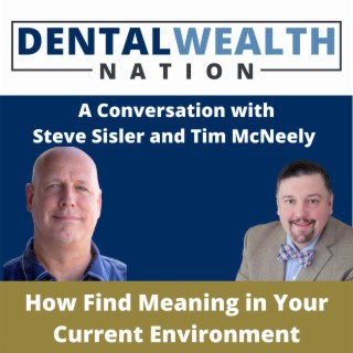 How Find Meaning in Your Current Environment with Steve Sisler