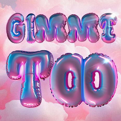 GIMME TOO (PLUME EDIT) | Boomplay Music