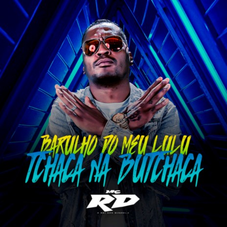 Barulho do Meu Lulu, Tchaca na Butchaca | Boomplay Music