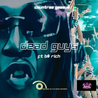 Dead Guys ft. Bs Rich lyrics | Boomplay Music