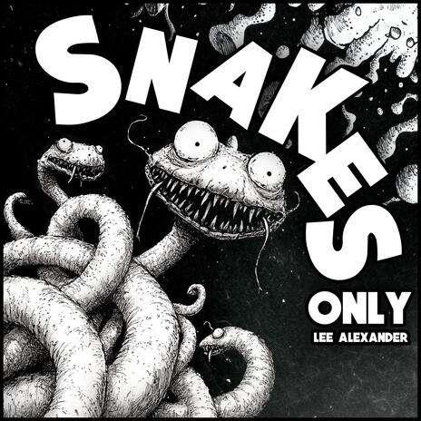 Snakes Only | Boomplay Music