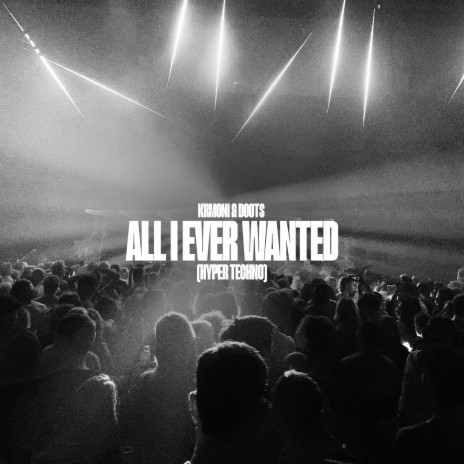 All I Ever Wanted (Hypertechno Edit) ft. DOOTS | Boomplay Music