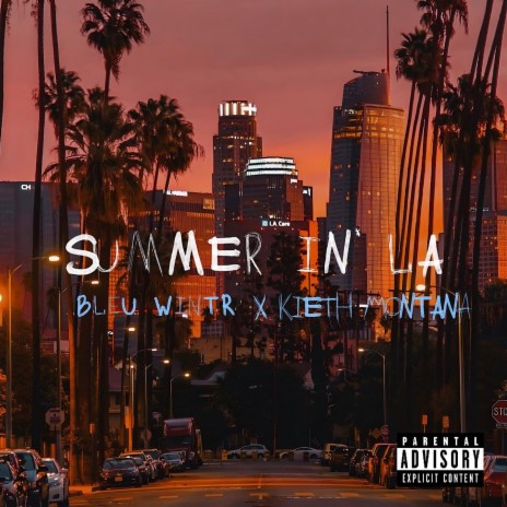 SUMMER IN LA ft. Bleu wintr & KIETH MONTANA | Boomplay Music