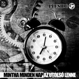 Mintha Minden Nap Az Utolsó Lenne