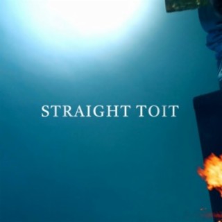 Straight Toit lyrics | Boomplay Music