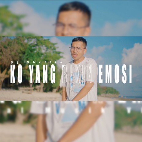 Ko Yang Bikin Emosi | Boomplay Music