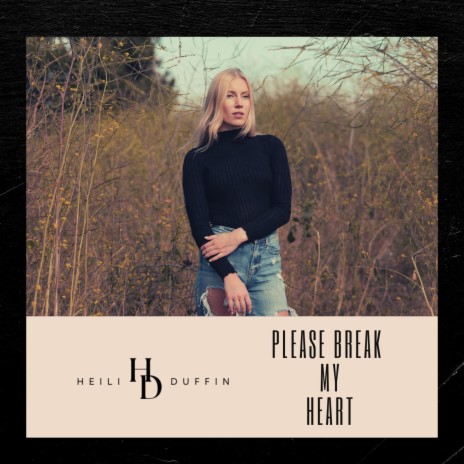 Please break my heart | Boomplay Music