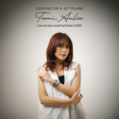 Leaving on a Jet Plane (Live at Ling-Lung Kopi Eatery 2022) | Boomplay Music