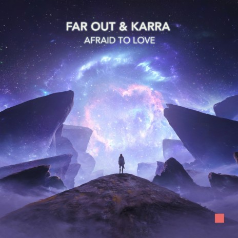 Afraid To Love ft. KARRA | Boomplay Music