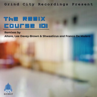 Grind City Recordings Present “The Remix Course 101”
