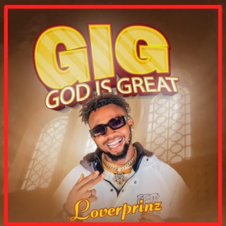 GIG (God is great) lyrics | Boomplay Music