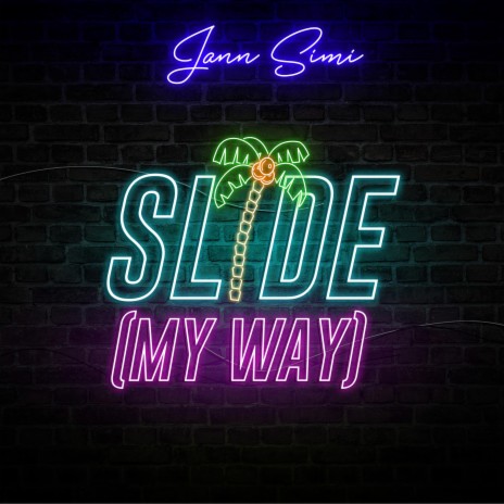 Slide (My Way) | Boomplay Music