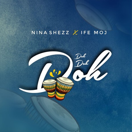 Doh Doh Doh ft. Ife MOJ | Boomplay Music