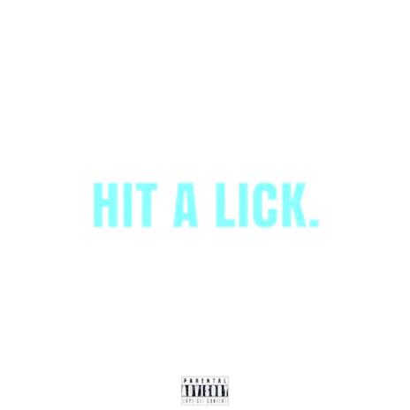 Hit A Lick ft. TGNFL | Boomplay Music