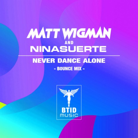 Never Dance Alone (Bounce Mix) ft. Nina Suerte | Boomplay Music