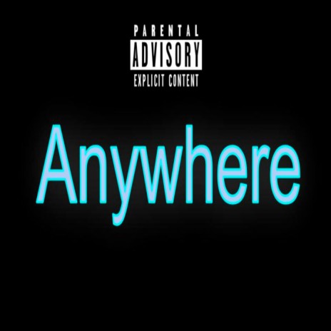 Anywhere ft. JxstinCrxdible & SwitchUpJ | Boomplay Music