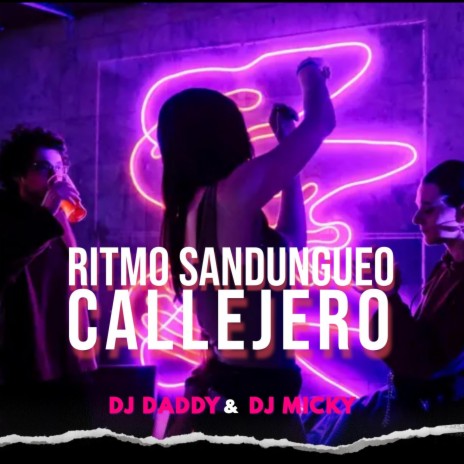 Ritmo Sandungueo Callejero ft. Dj Daddy El Arma Musical