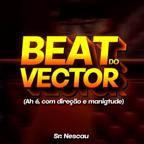 Beat do Vector (Ah é, com direção e magnitude)