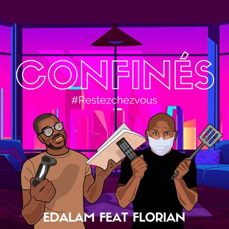 Confinés (#Restezchezvous) ft. Florian | Boomplay Music