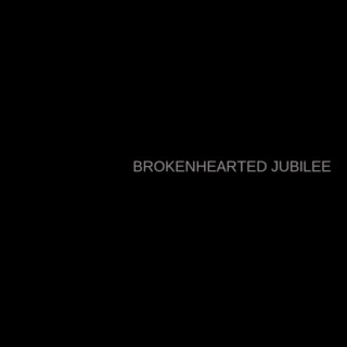 Brokenhearted Jubilee
