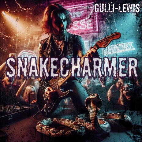 SNAKECHARMER(GULLI-LEWIS) ft. ANTHONY GULLI & MARC GULLI | Boomplay Music