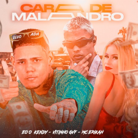 Cara de Malandro ft. Vitinho GVF & Mc Erikah | Boomplay Music