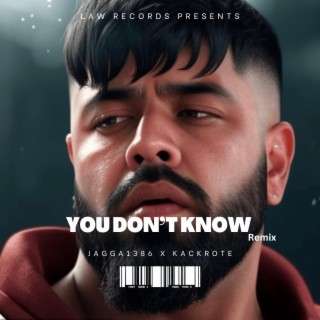 You don't know (Remix)