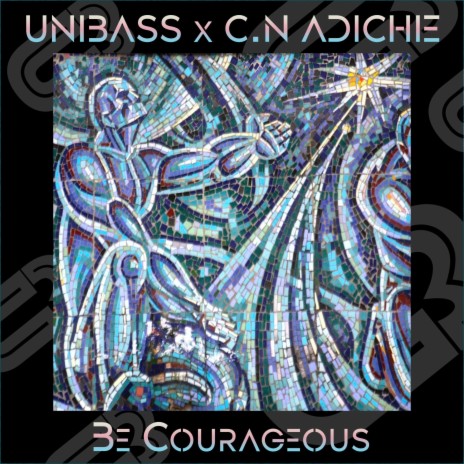 Be Courageous ft. Chimamanda Ngozi Adichie | Boomplay Music