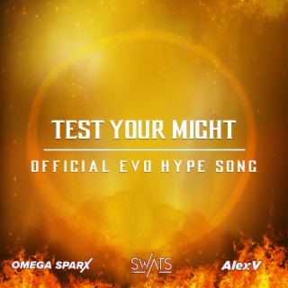 Test Your Might (Official EVO Hype Song)