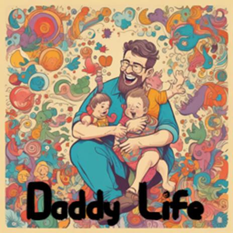 daddy life | Boomplay Music